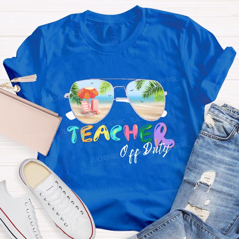 Teacher Off Duty Candy-Colored Font Teacher T-shirt