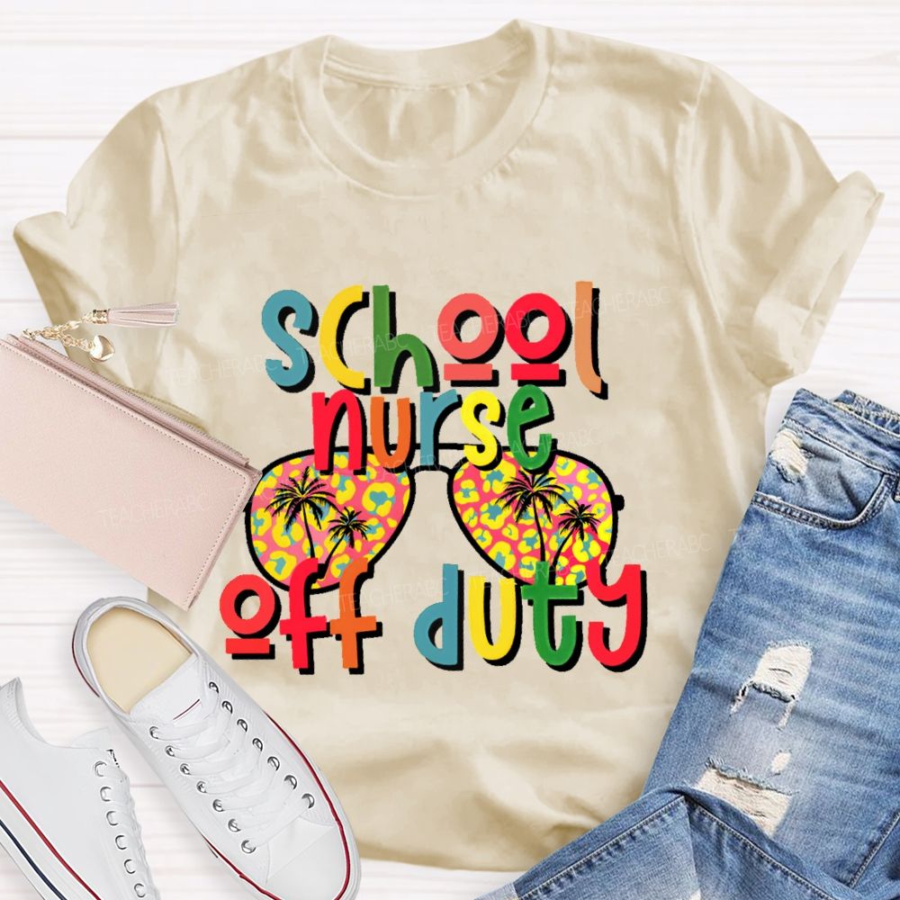 School Nurse Off Duty  Teacher T-shirt