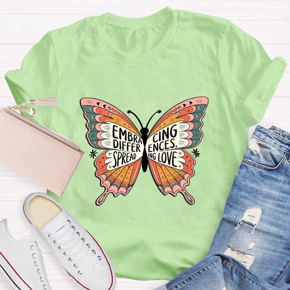 Embracing Difference Spreading Love And Butterfly Teacher T-shirt