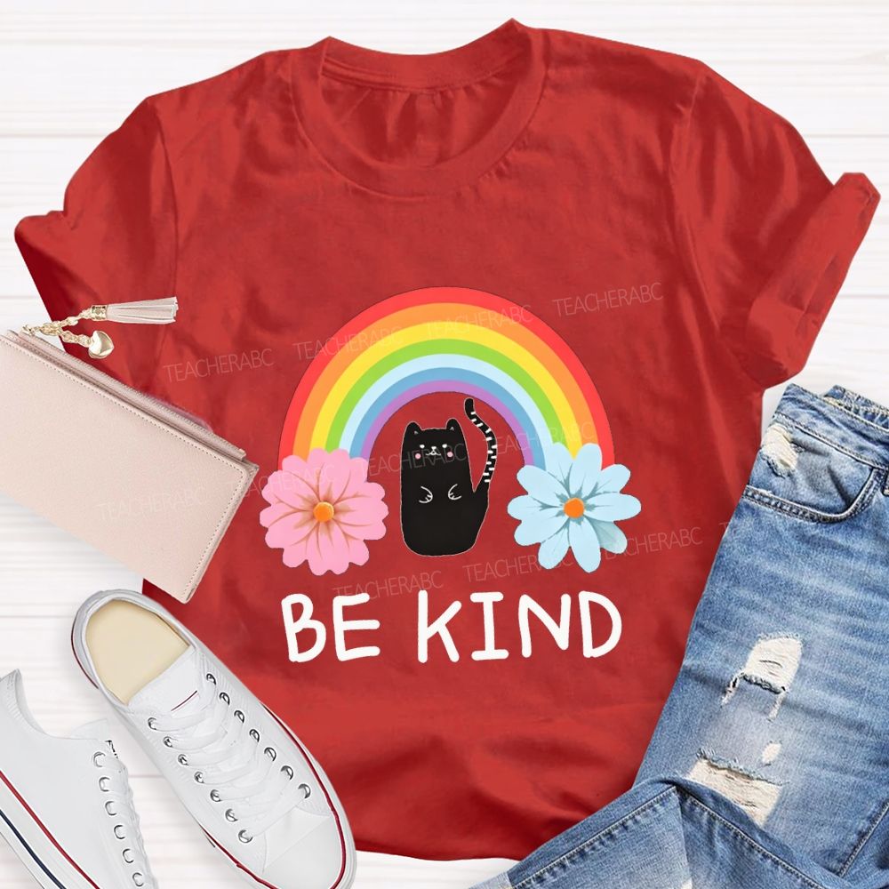 Be Kind Flowers Rainbows And Cats Teacher T-shirt