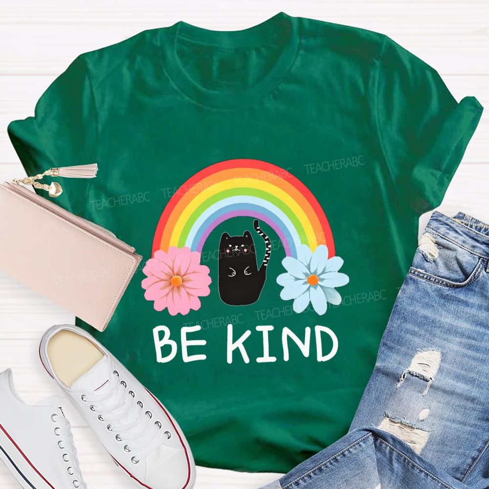 Be Kind Flowers Rainbows And Cats Teacher T-shirt