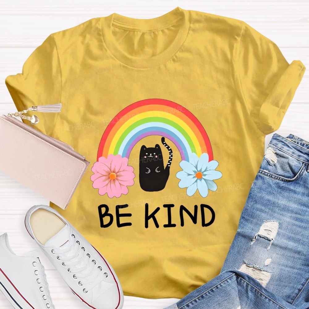 Be Kind Flowers Rainbows And Cats Teacher T-shirt