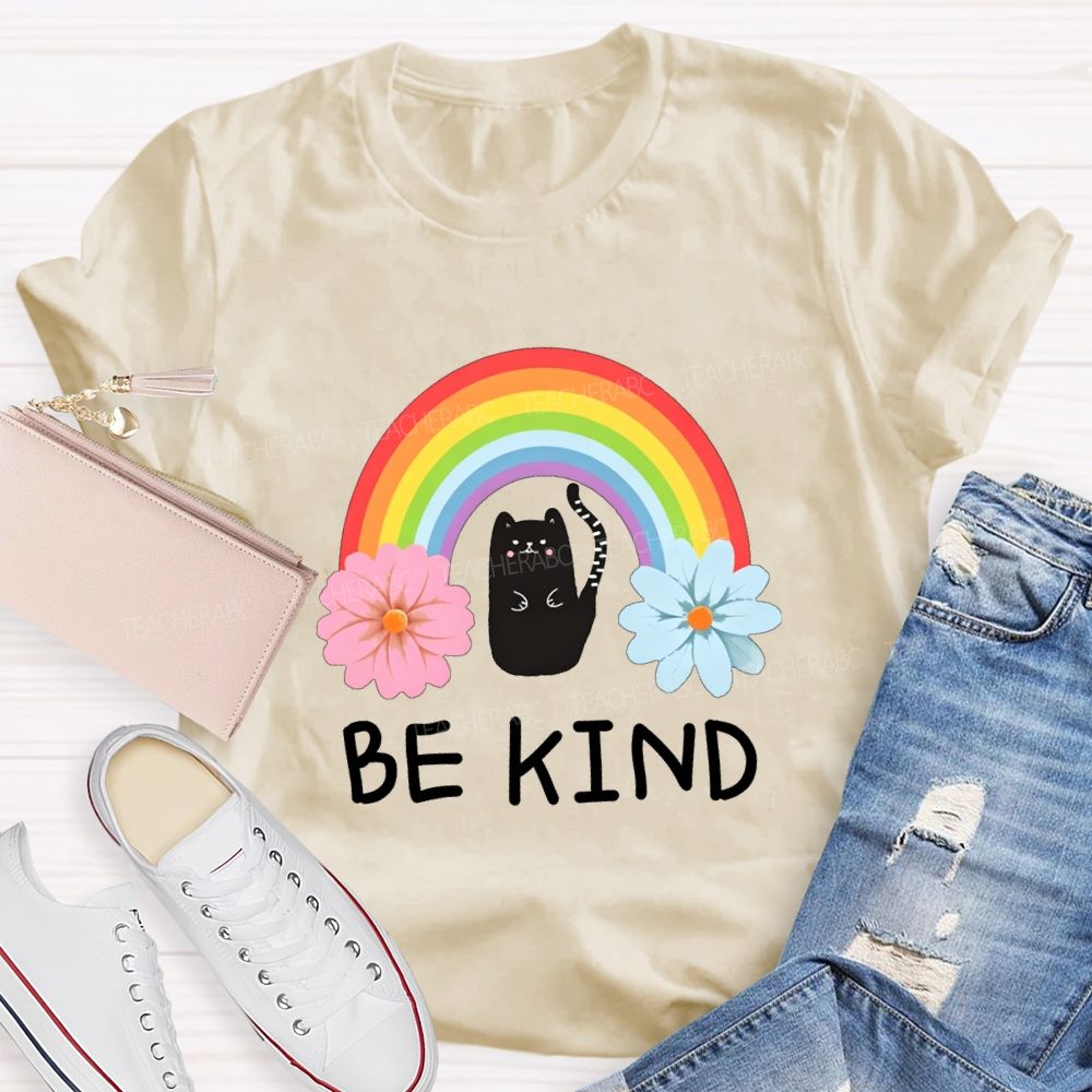 Be Kind Flowers Rainbows And Cats Teacher T-shirt