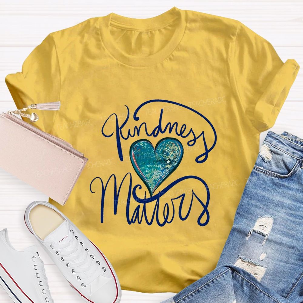 Kindness Matters And Heart Teacher T-shirt