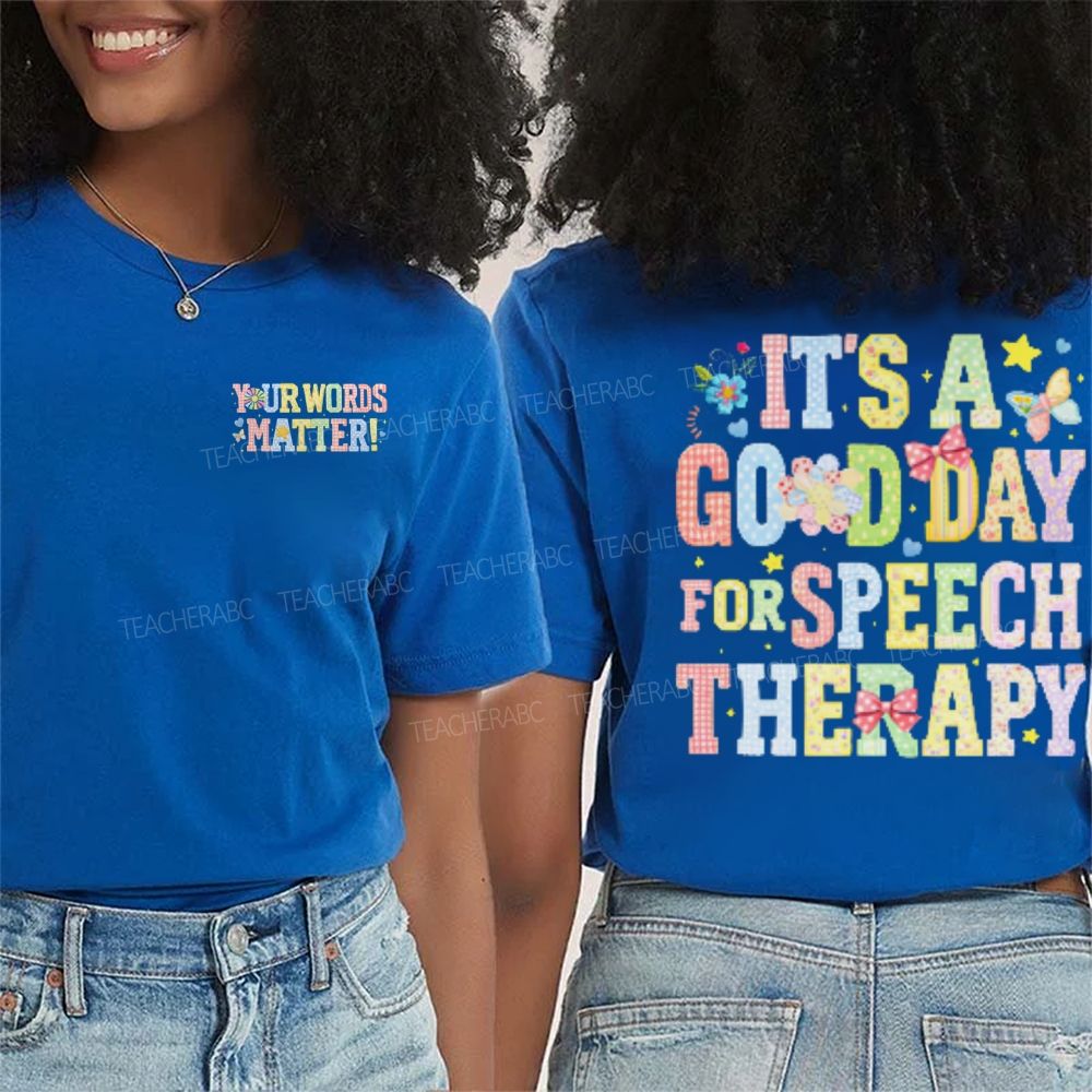 Your Words Matter  It's A Good Day For Speech Therapy  Double Printed T-shirt
