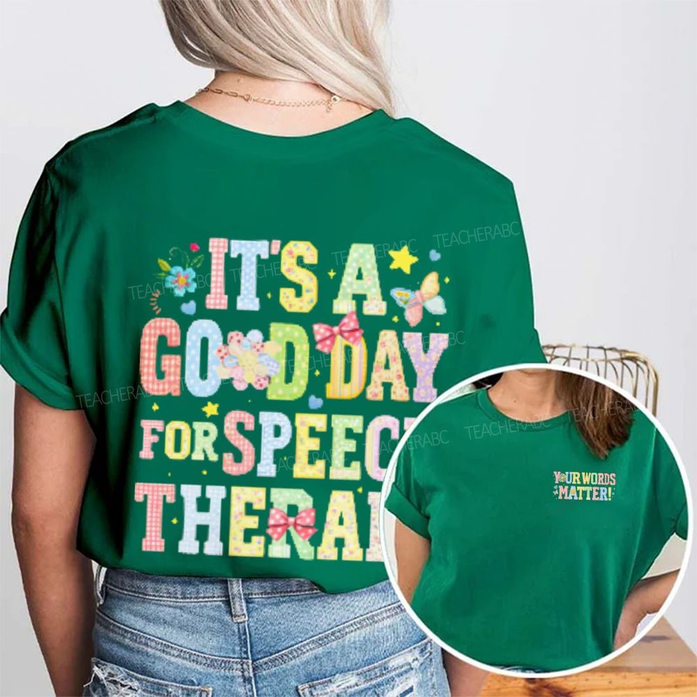 Your Words Matter  It's A Good Day For Speech Therapy  Double Printed T-shirt