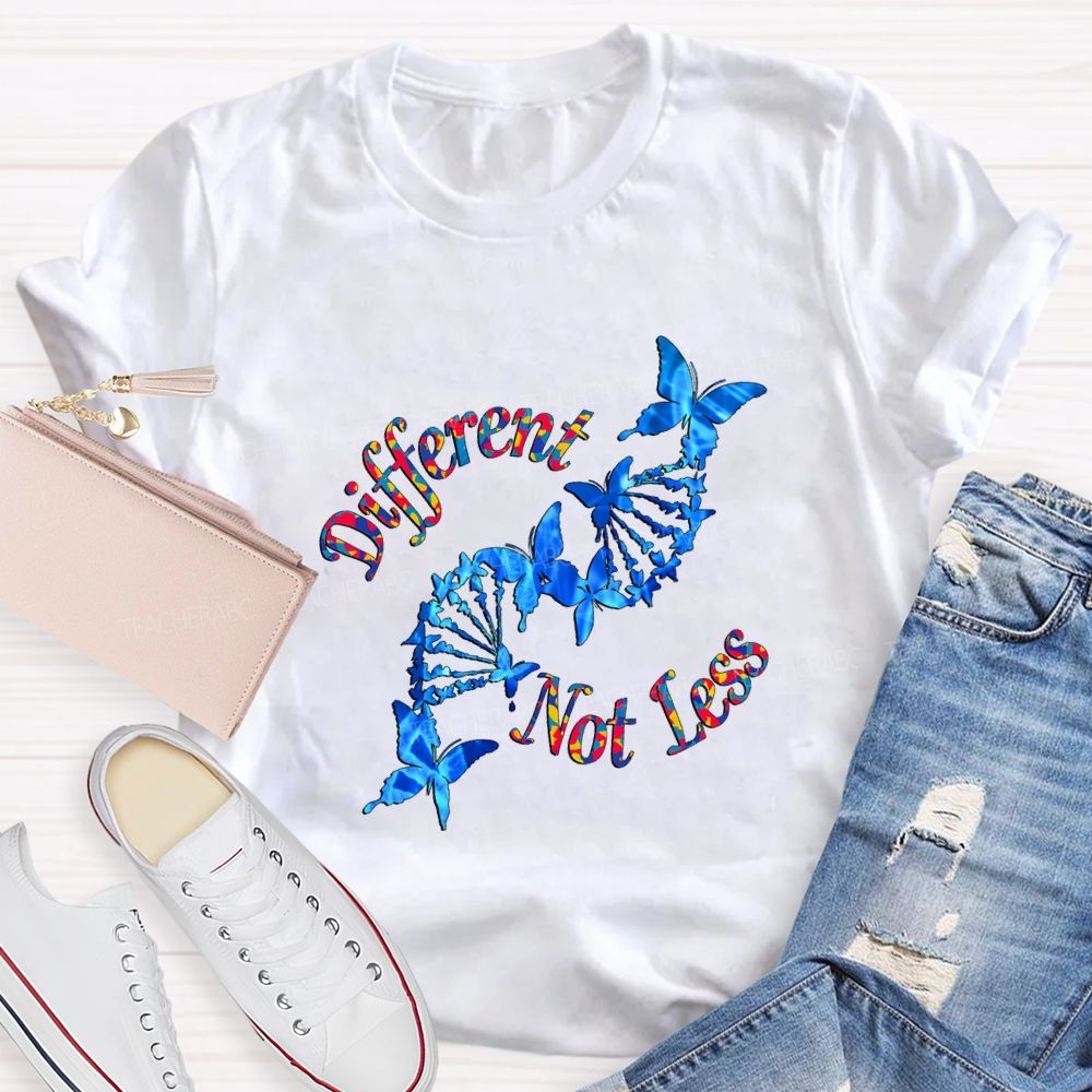 Different Not Less And Butterfly Teacher T-shirt