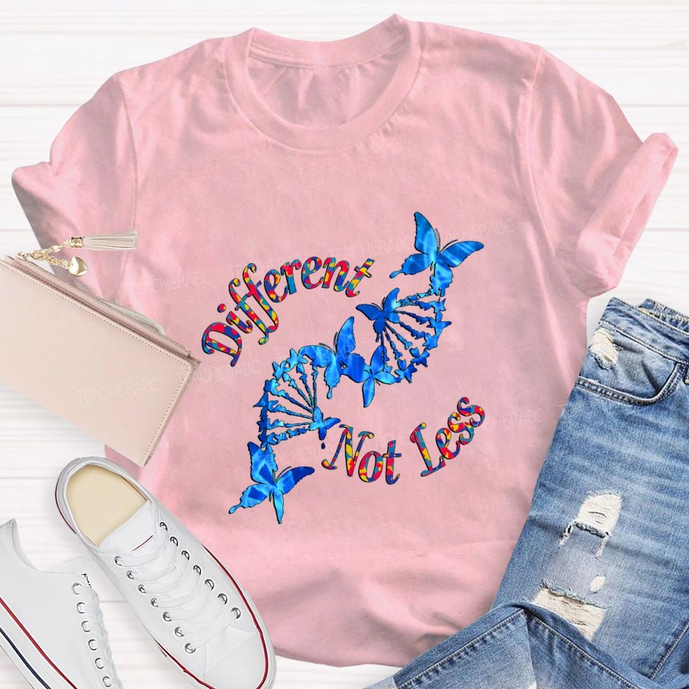 Different Not Less And Butterfly Teacher T-shirt