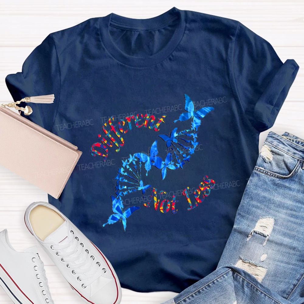 Different Not Less And Butterfly Teacher T-shirt