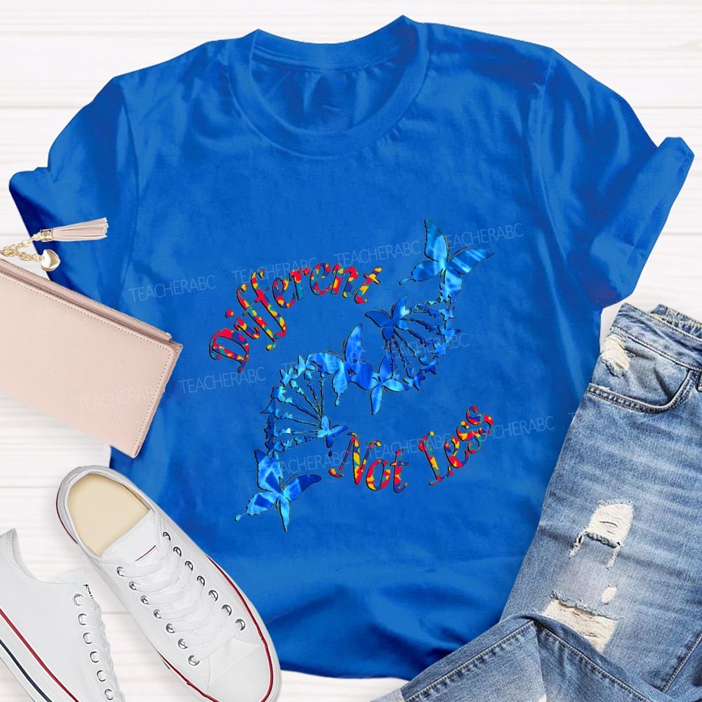 Different Not Less And Butterfly Teacher T-shirt