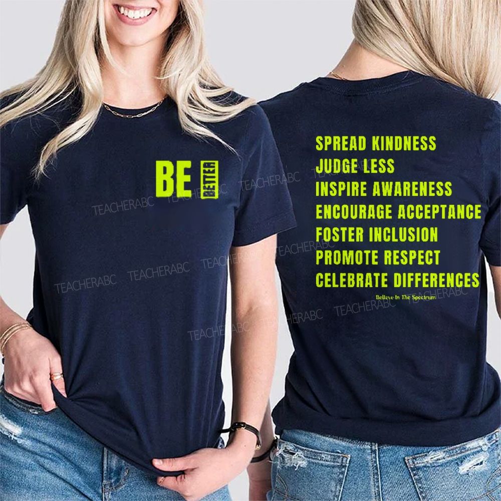 Be Better  Spread Kindness   Double Printed T-shirt