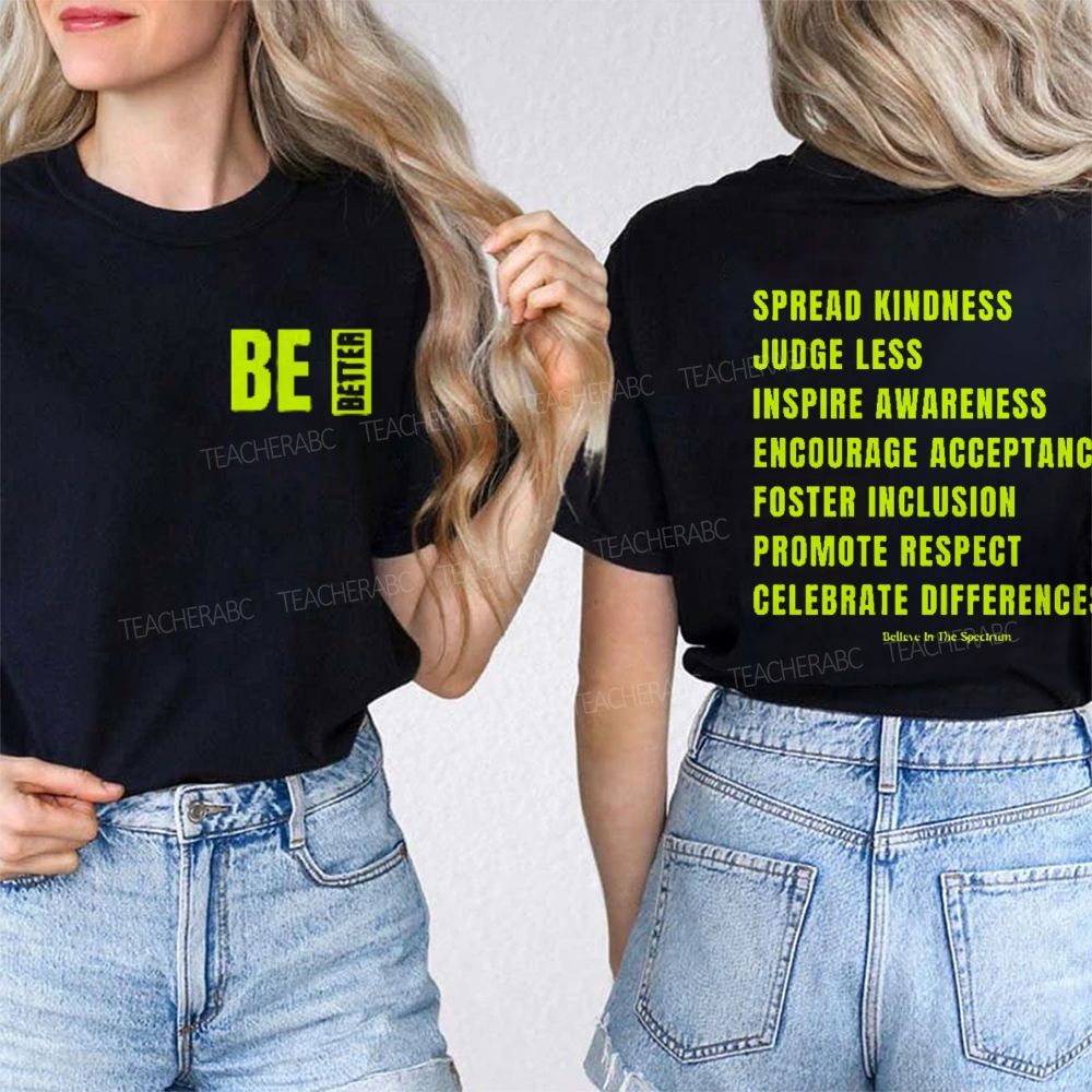 Be Better  Spread Kindness   Double Printed T-shirt