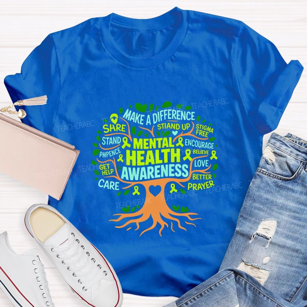 Mental Health Awareness Make A Difference Better Prayer Teacher T-shirt