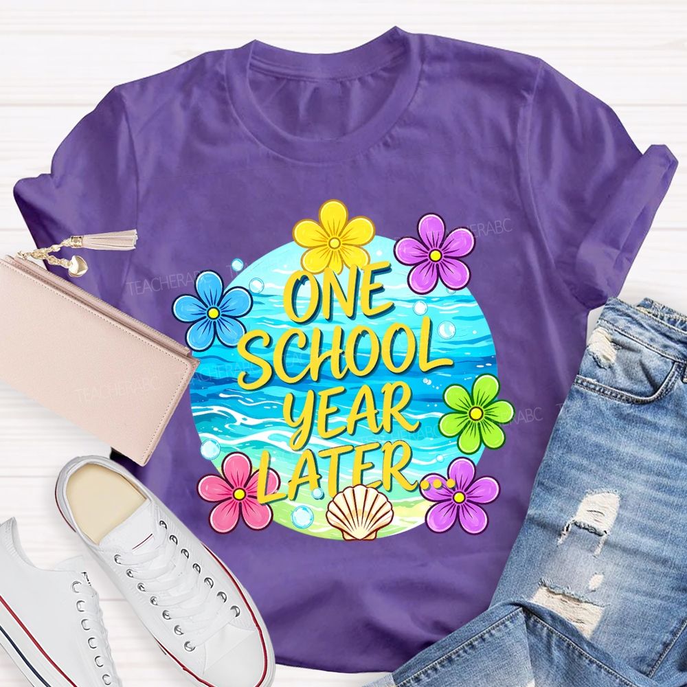 One School Year Later  Teacher T-shirt