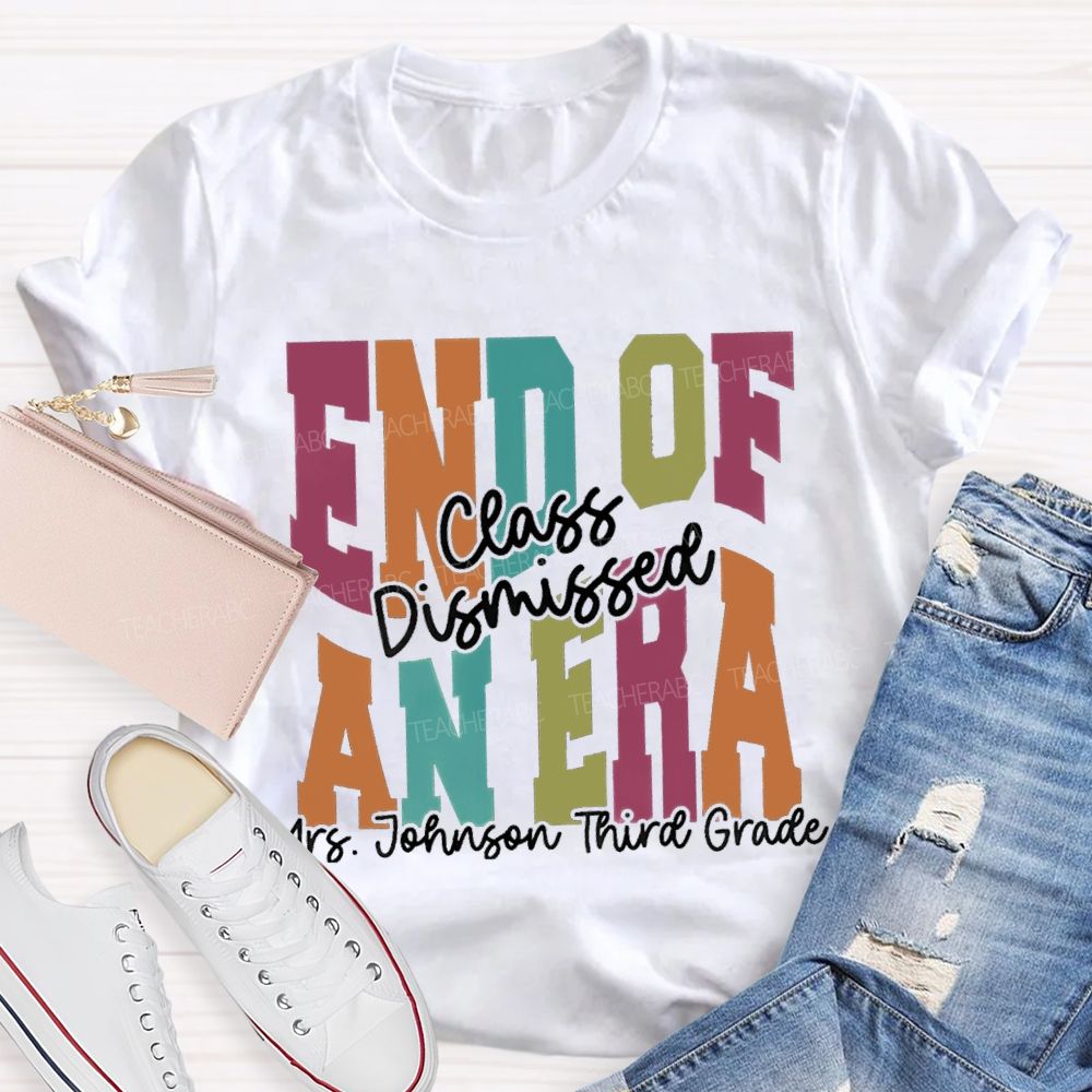 Personalized Name And Grade End Of An Era Teacher T-Shirt