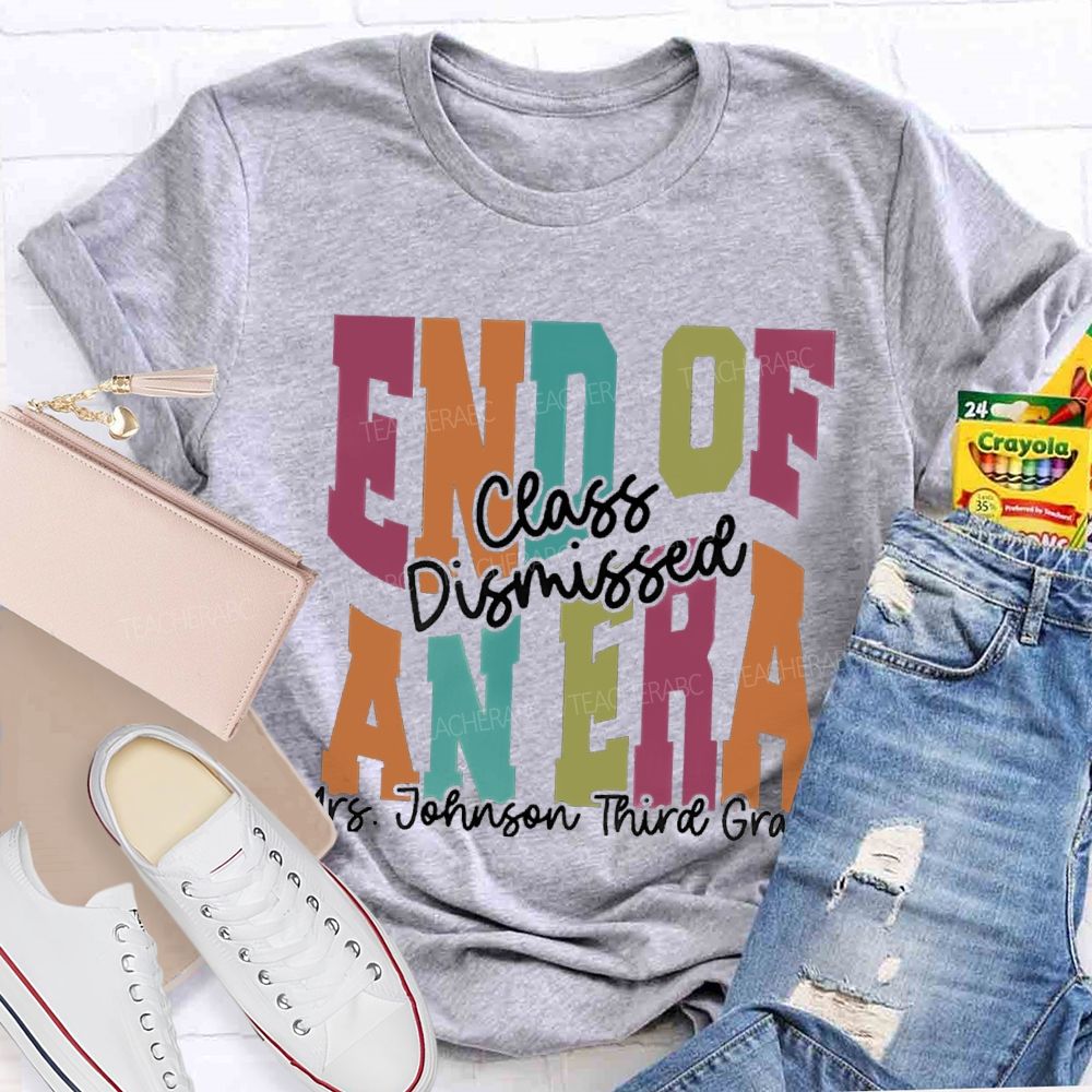 Personalized Name And Grade End Of An Era Teacher T-Shirt