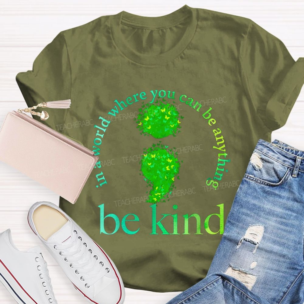 In A World You Can Be Be Kind Green Butterfly Teacher T-Shirt