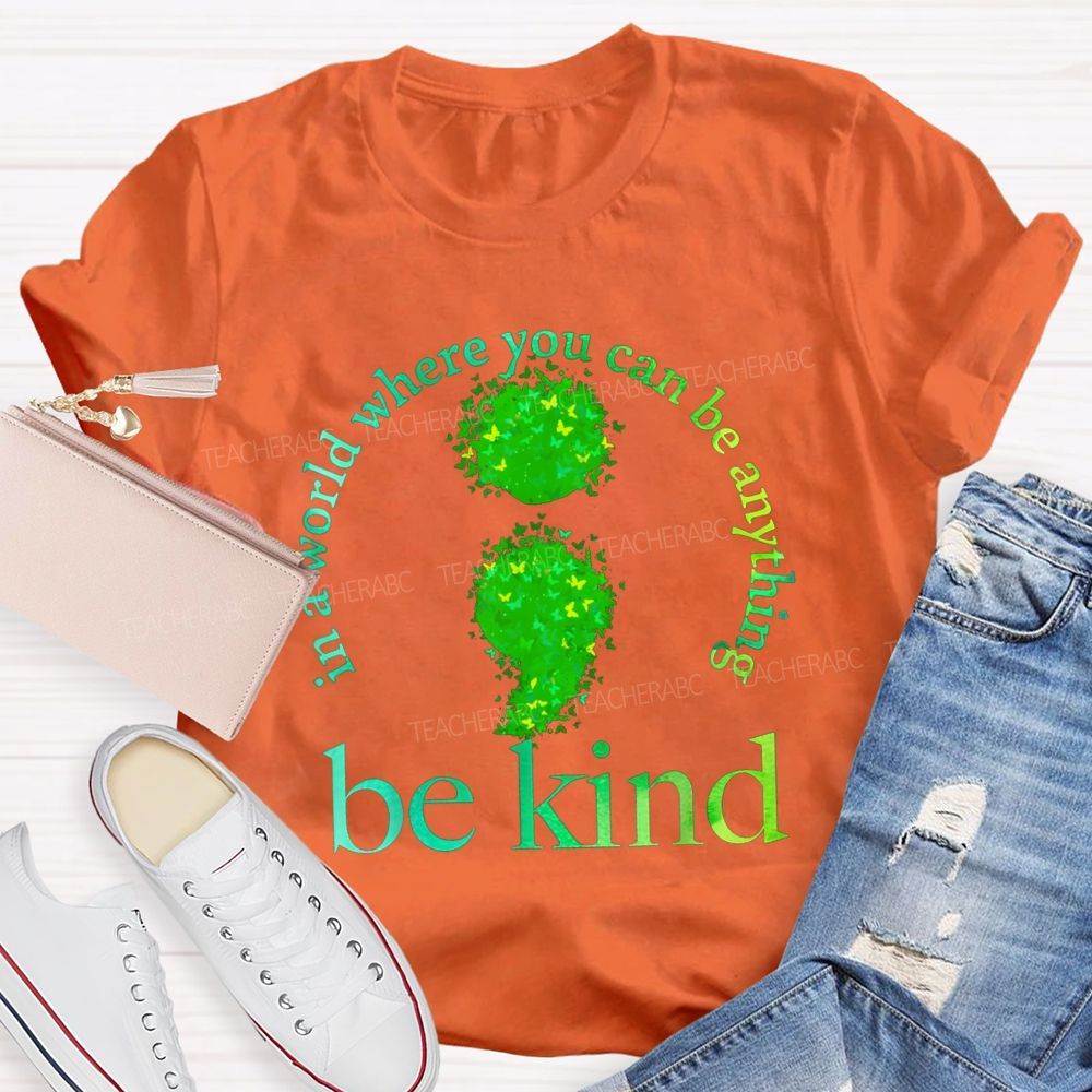 In A World You Can Be Be Kind Green Butterfly Teacher T-Shirt