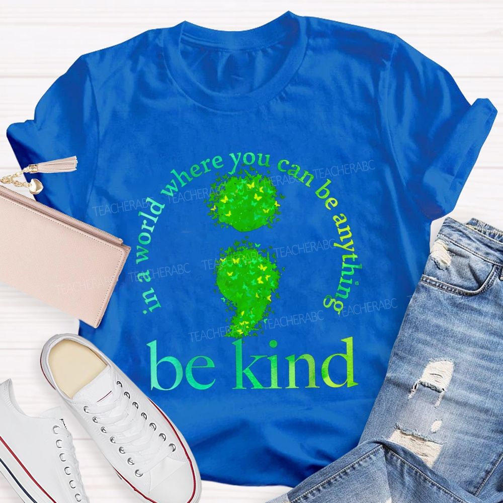 In A World You Can Be Be Kind Green Butterfly Teacher T-Shirt