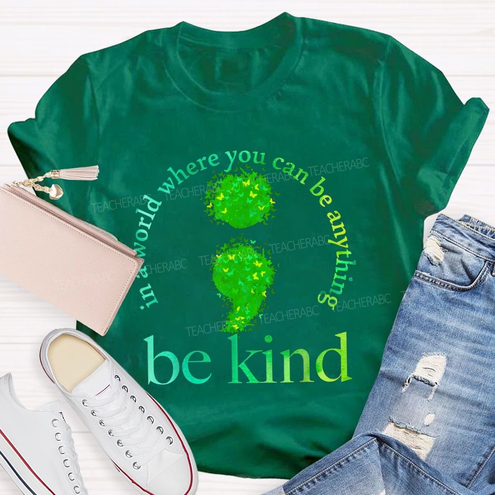 In A World You Can Be Be Kind Green Butterfly Teacher T-Shirt
