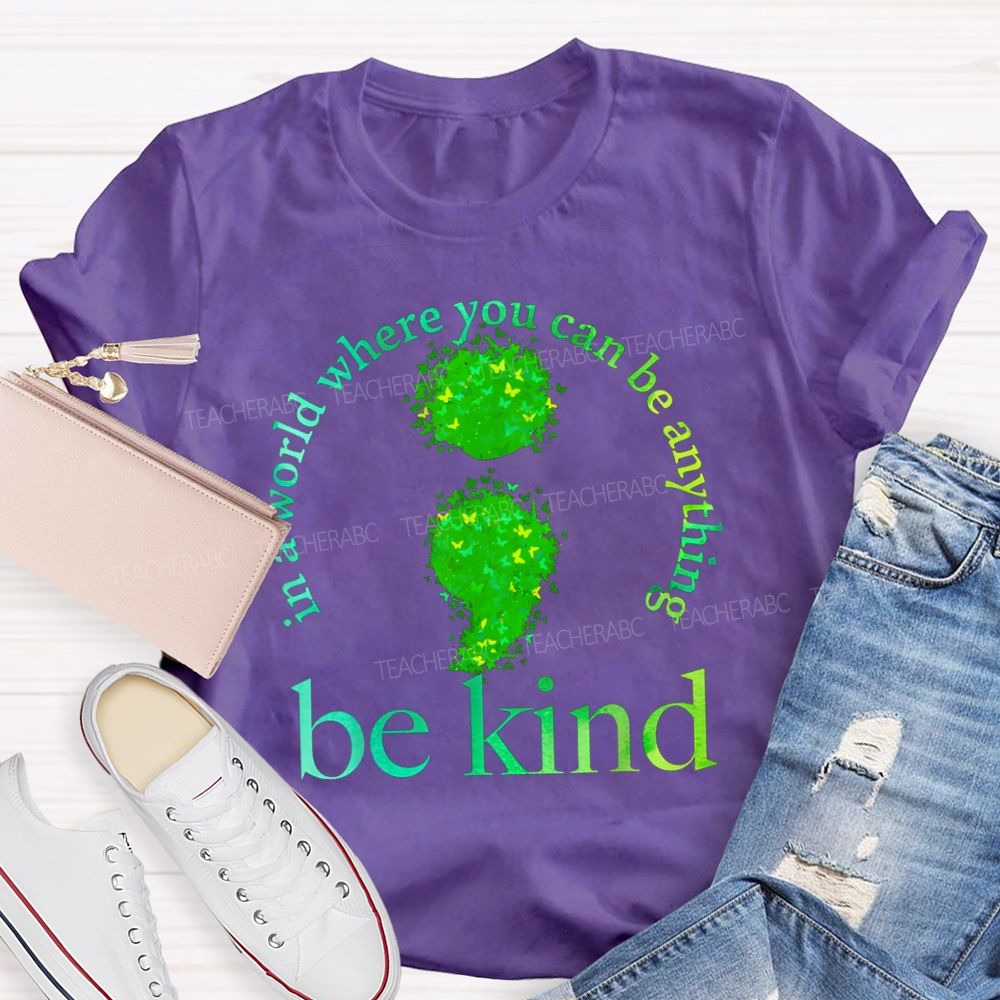 In A World You Can Be Be Kind Green Butterfly Teacher T-Shirt