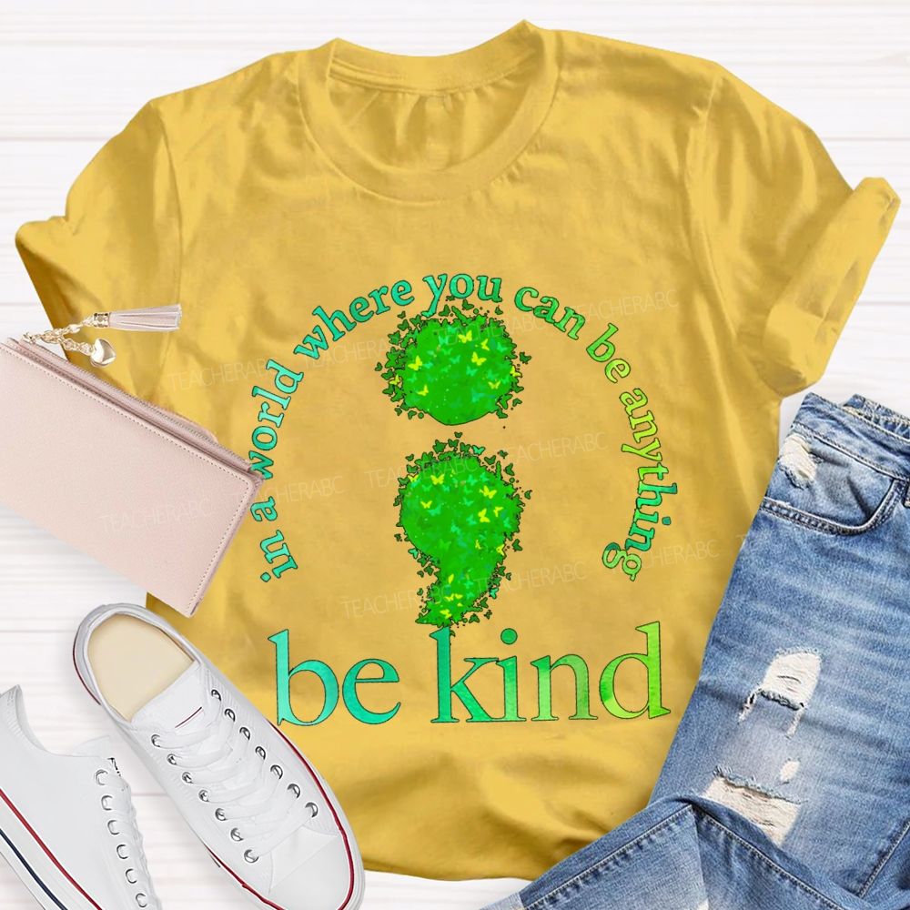 In A World You Can Be Be Kind Green Butterfly Teacher T-Shirt