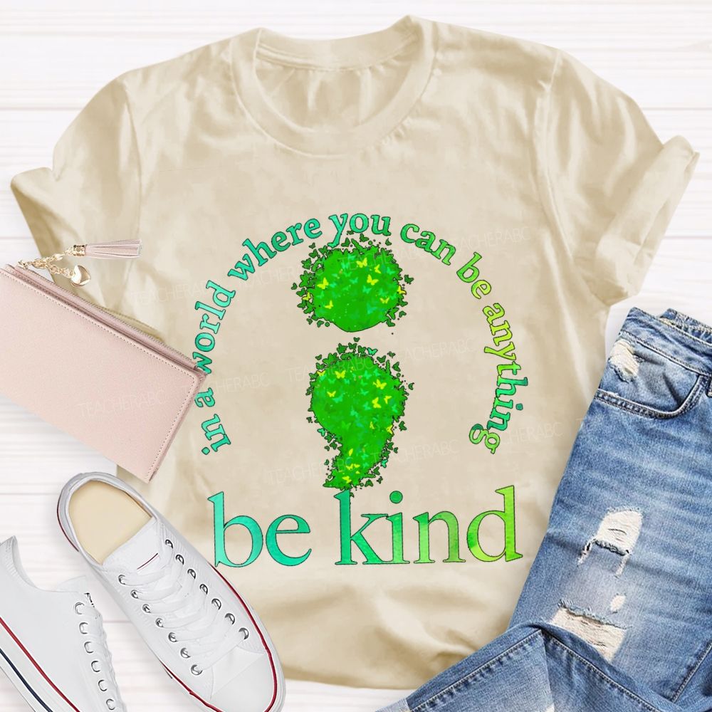 In A World You Can Be Be Kind Green Butterfly Teacher T-Shirt
