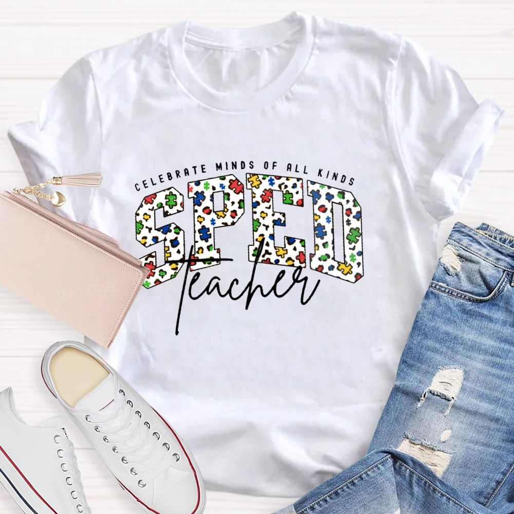 Celebrate Minds Of All Kinds   Sped Teacher Letters  Teacher T-shirt