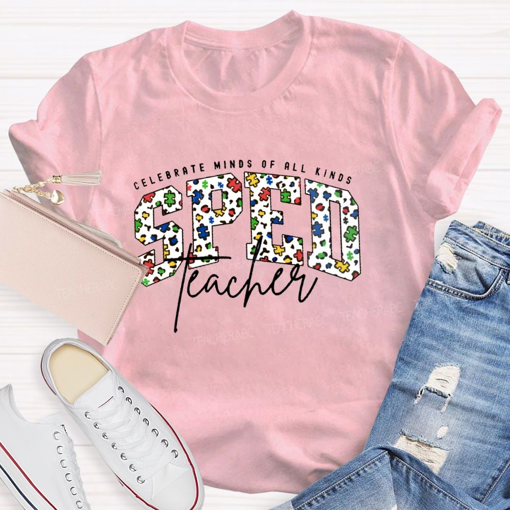 Celebrate Minds Of All Kinds   Sped Teacher Letters  Teacher T-shirt