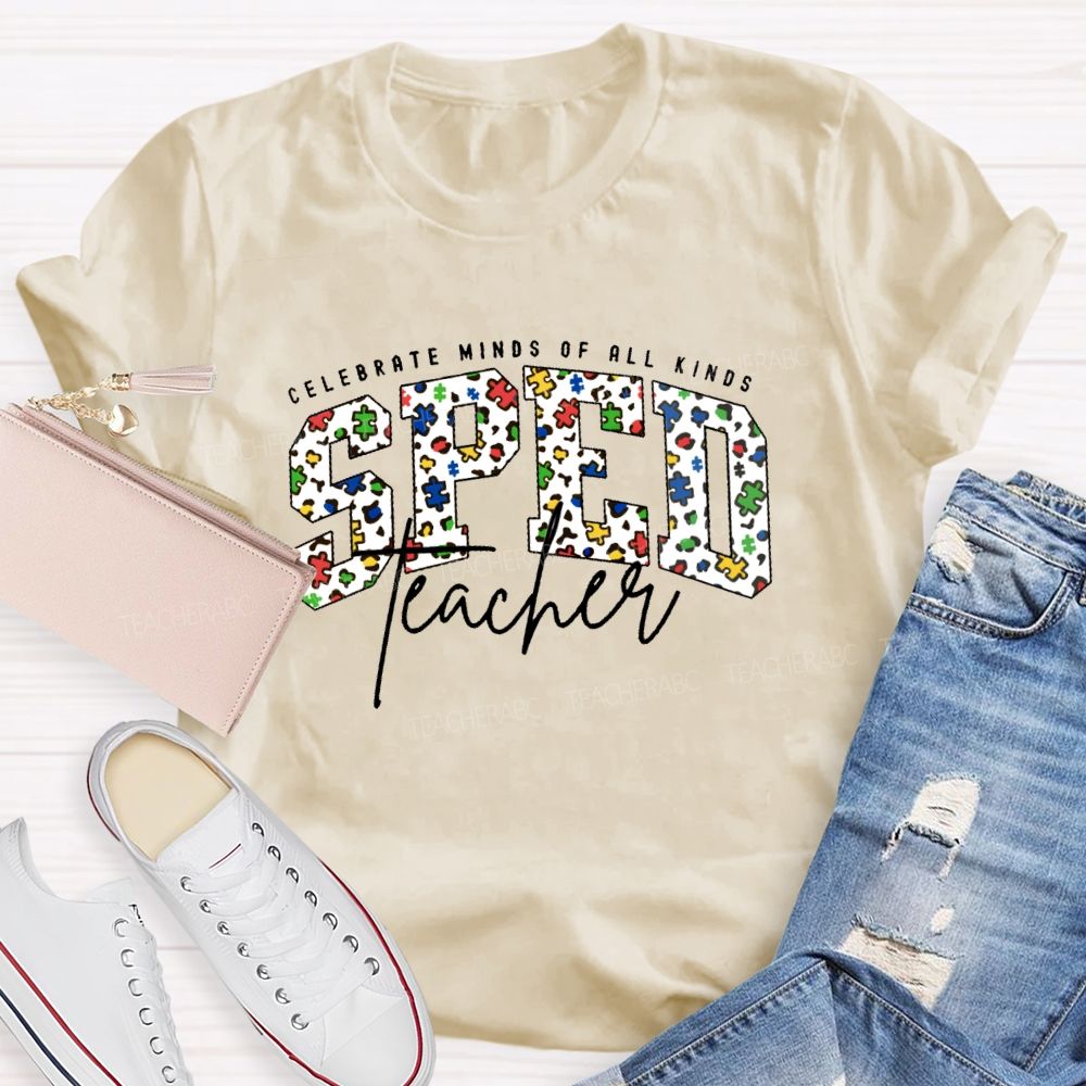 Celebrate Minds Of All Kinds   Sped Teacher Letters  Teacher T-shirt