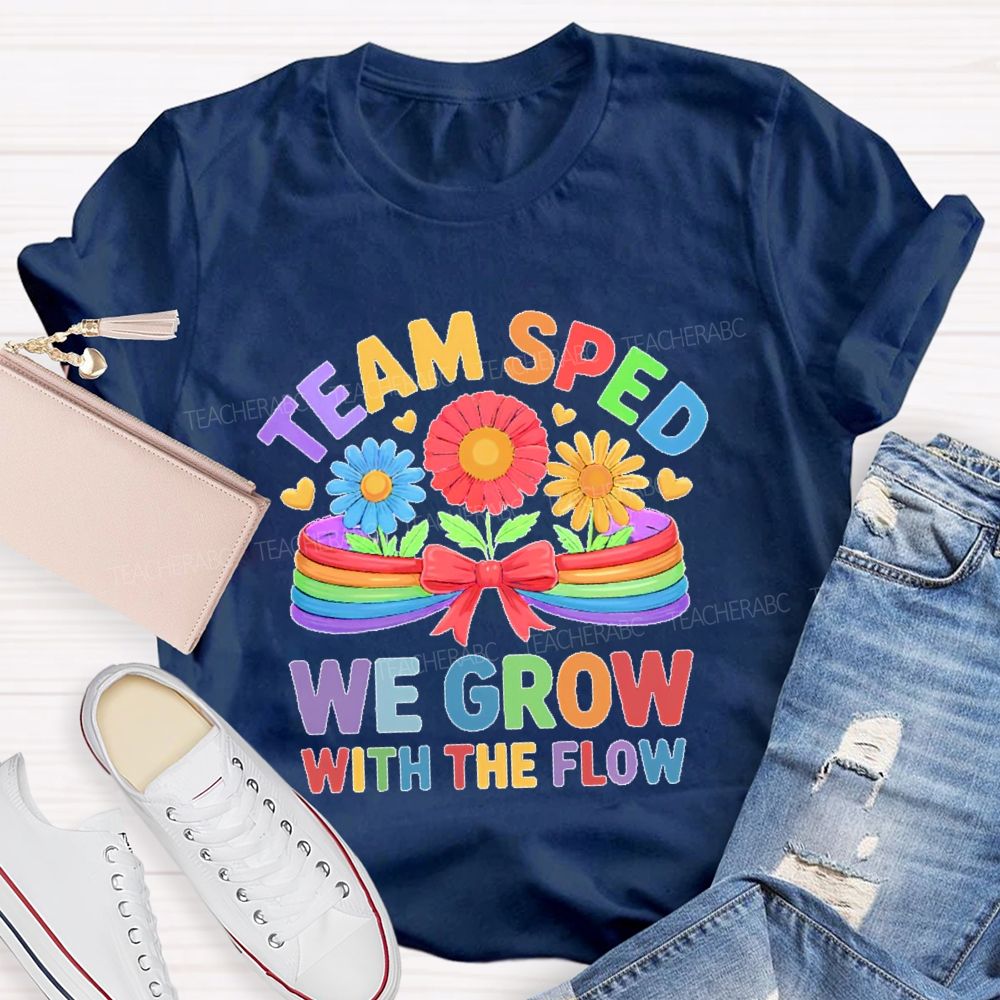 Team Sped   We Grow With The Flow   Graphic  Teacher T-shirt