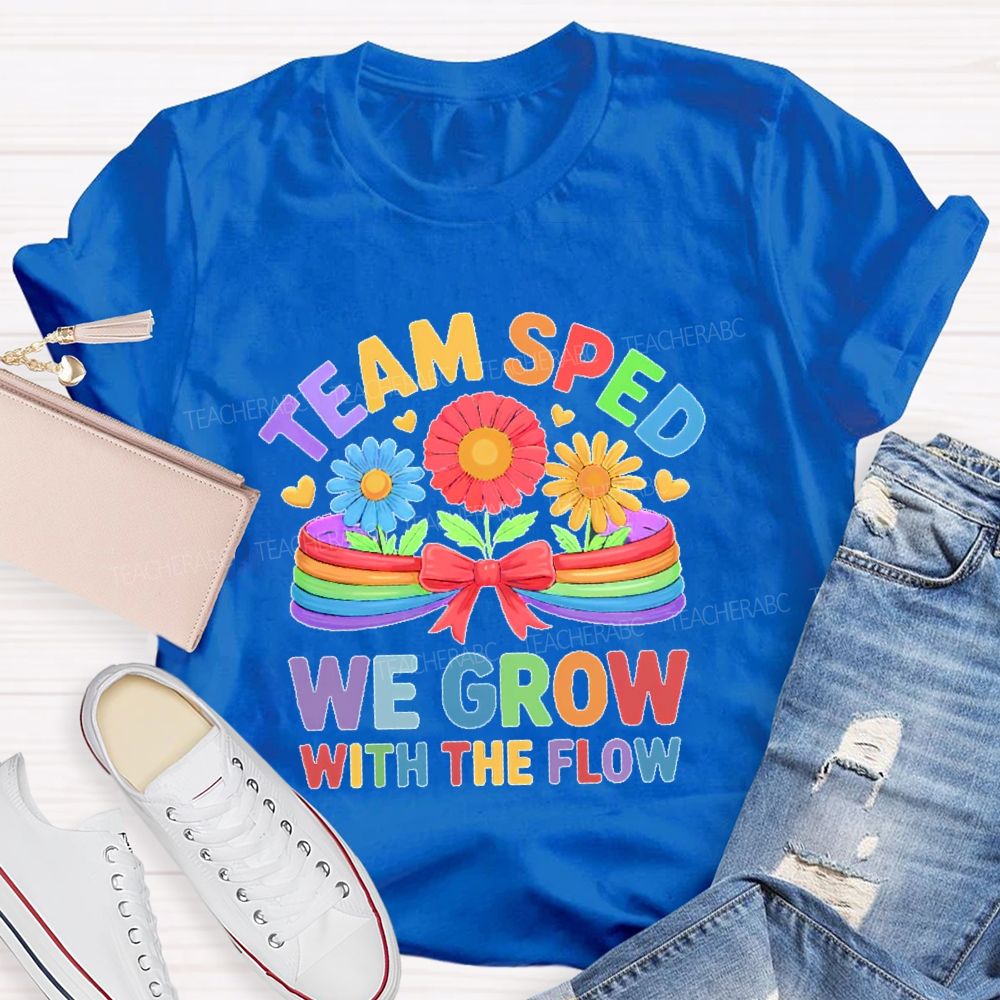 Team Sped   We Grow With The Flow   Graphic  Teacher T-shirt