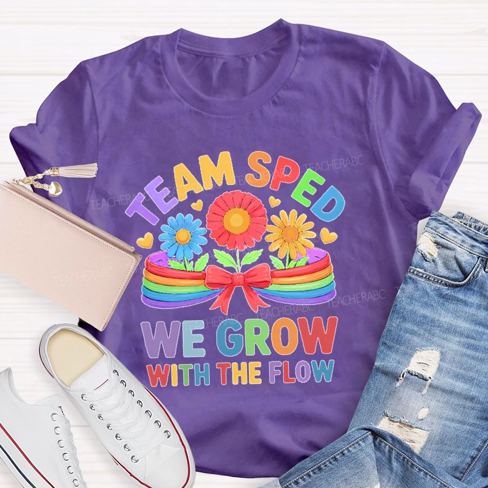 Team Sped   We Grow With The Flow   Graphic  Teacher T-shirt