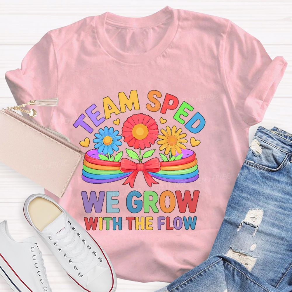 Team Sped   We Grow With The Flow   Graphic  Teacher T-shirt