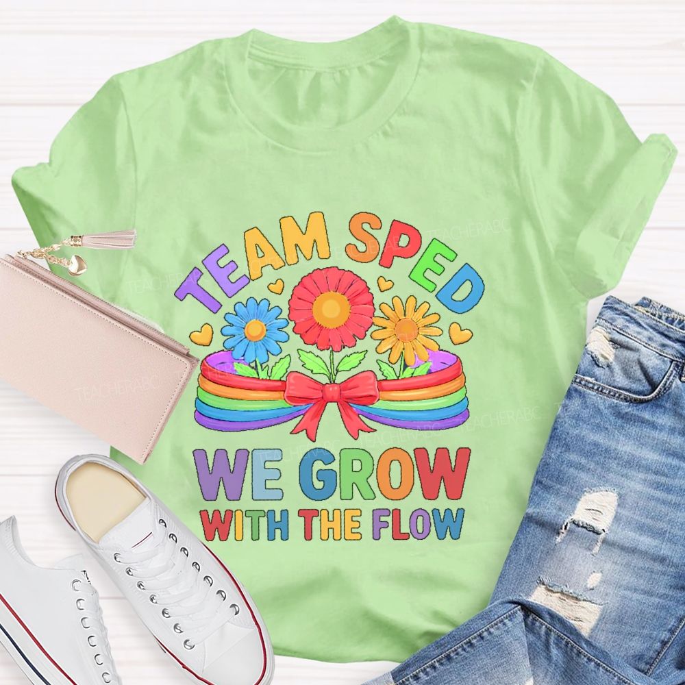 Team Sped   We Grow With The Flow   Graphic  Teacher T-shirt