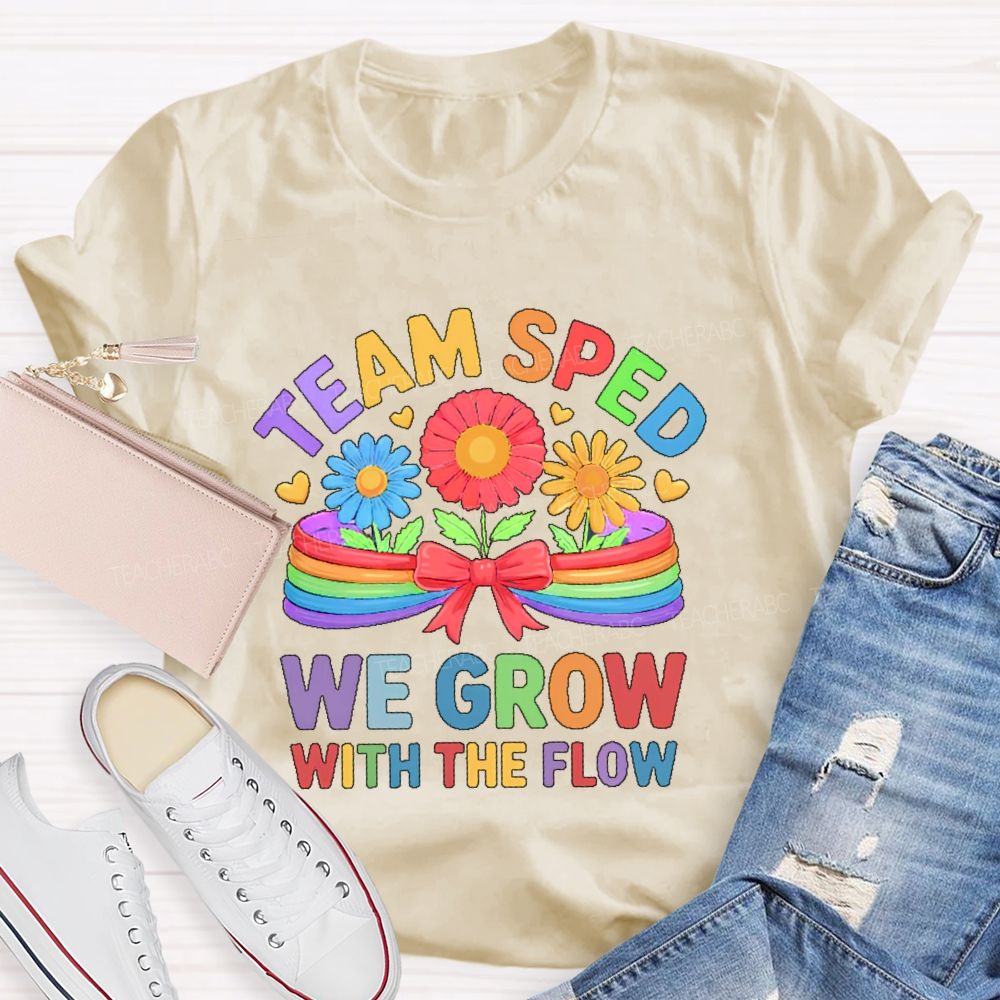 Team Sped   We Grow With The Flow   Graphic  Teacher T-shirt