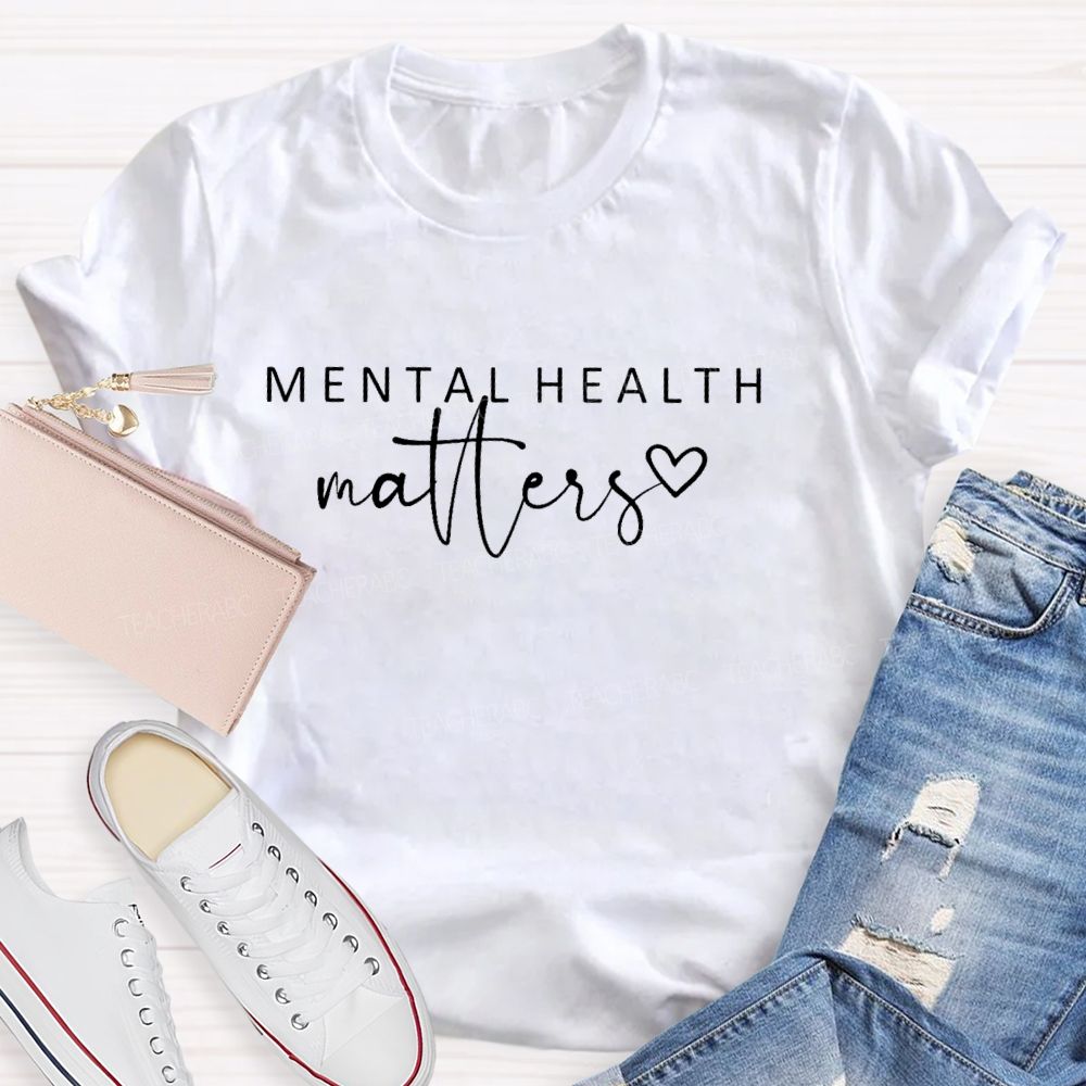 Mental Health Matters Letters Graphics  Teacher T-shirt