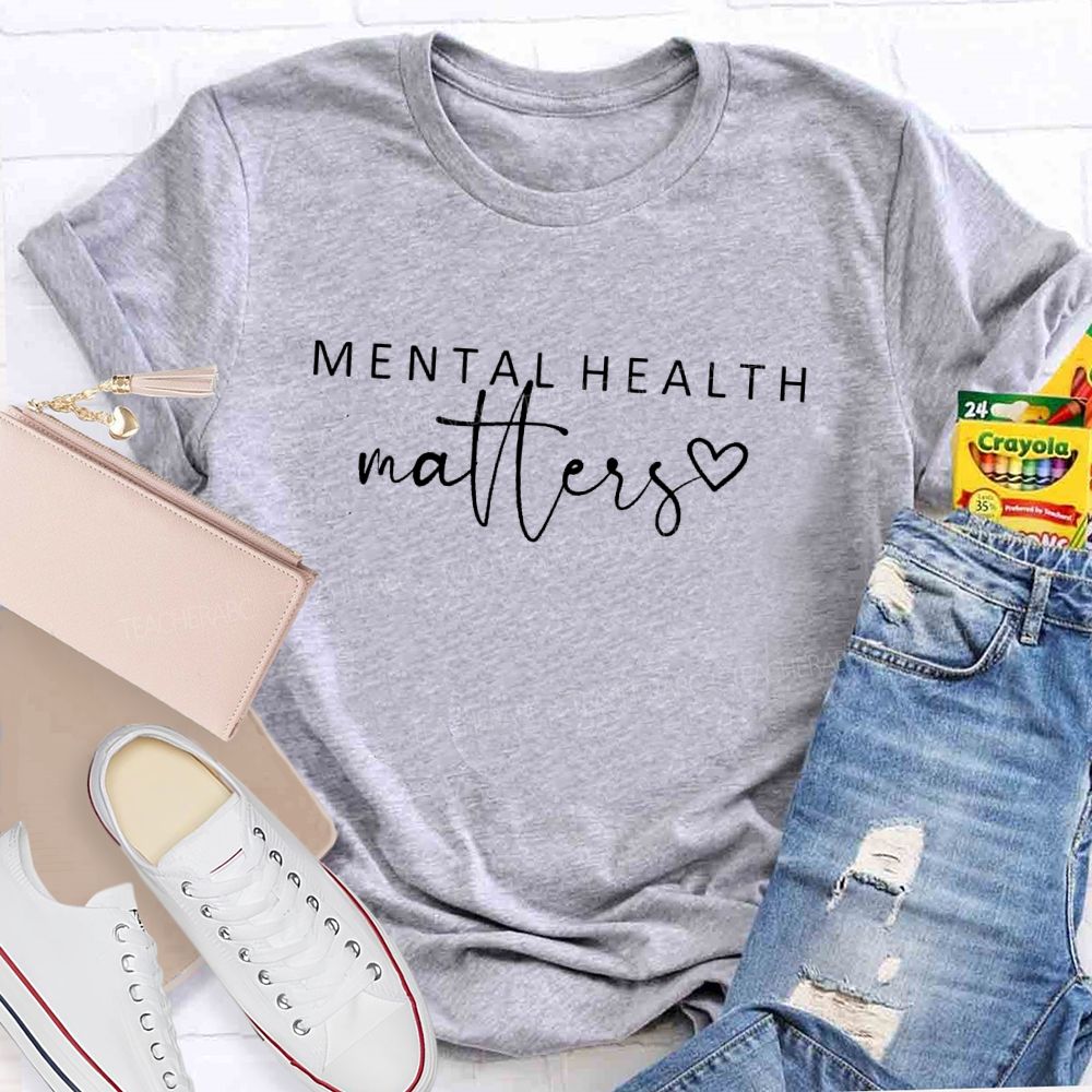Mental Health Matters Letters Graphics  Teacher T-shirt