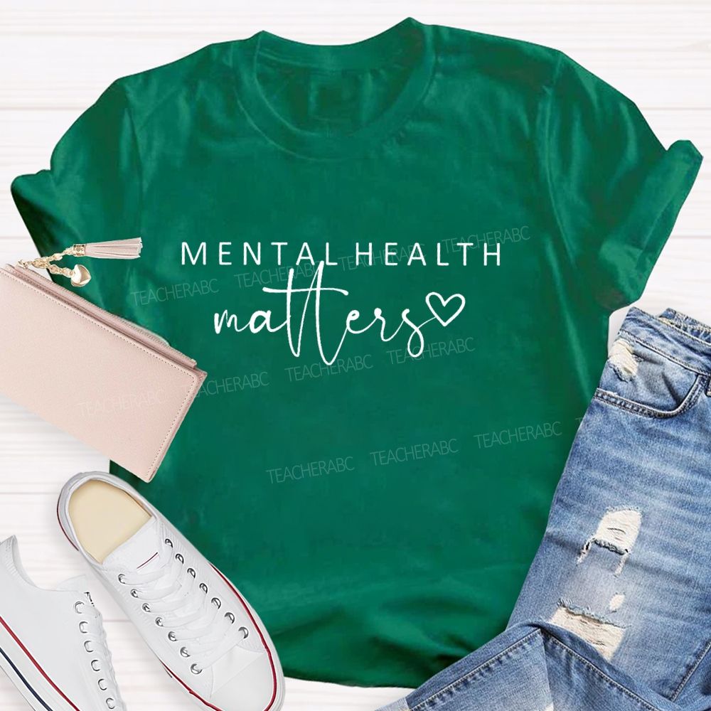 Mental Health Matters Letters Graphics  Teacher T-shirt