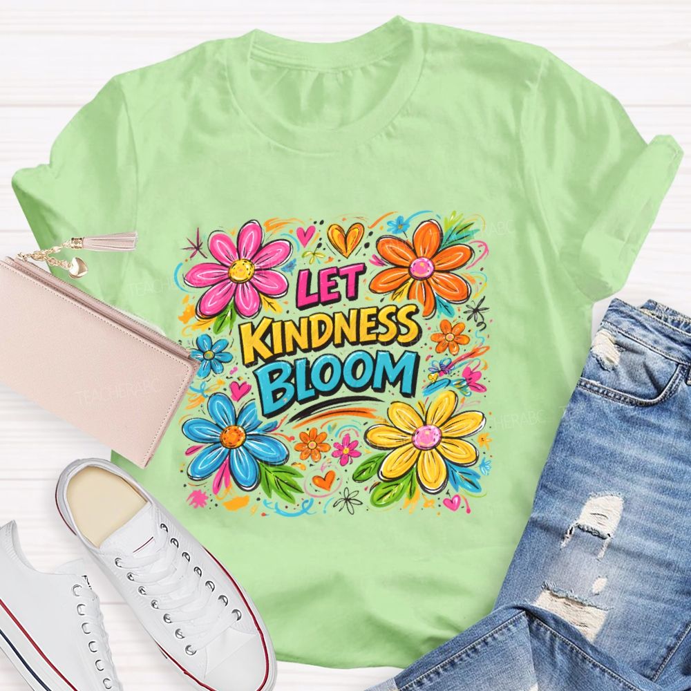 Let Kindness Bloom Flowers Graphics  Teacher T-shirt