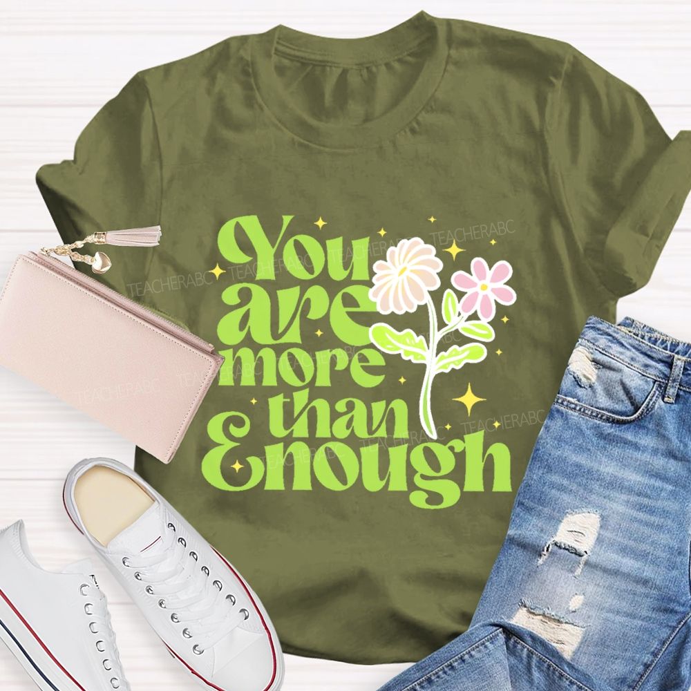 You Are More Than Enough Letters  Teacher T-shirt