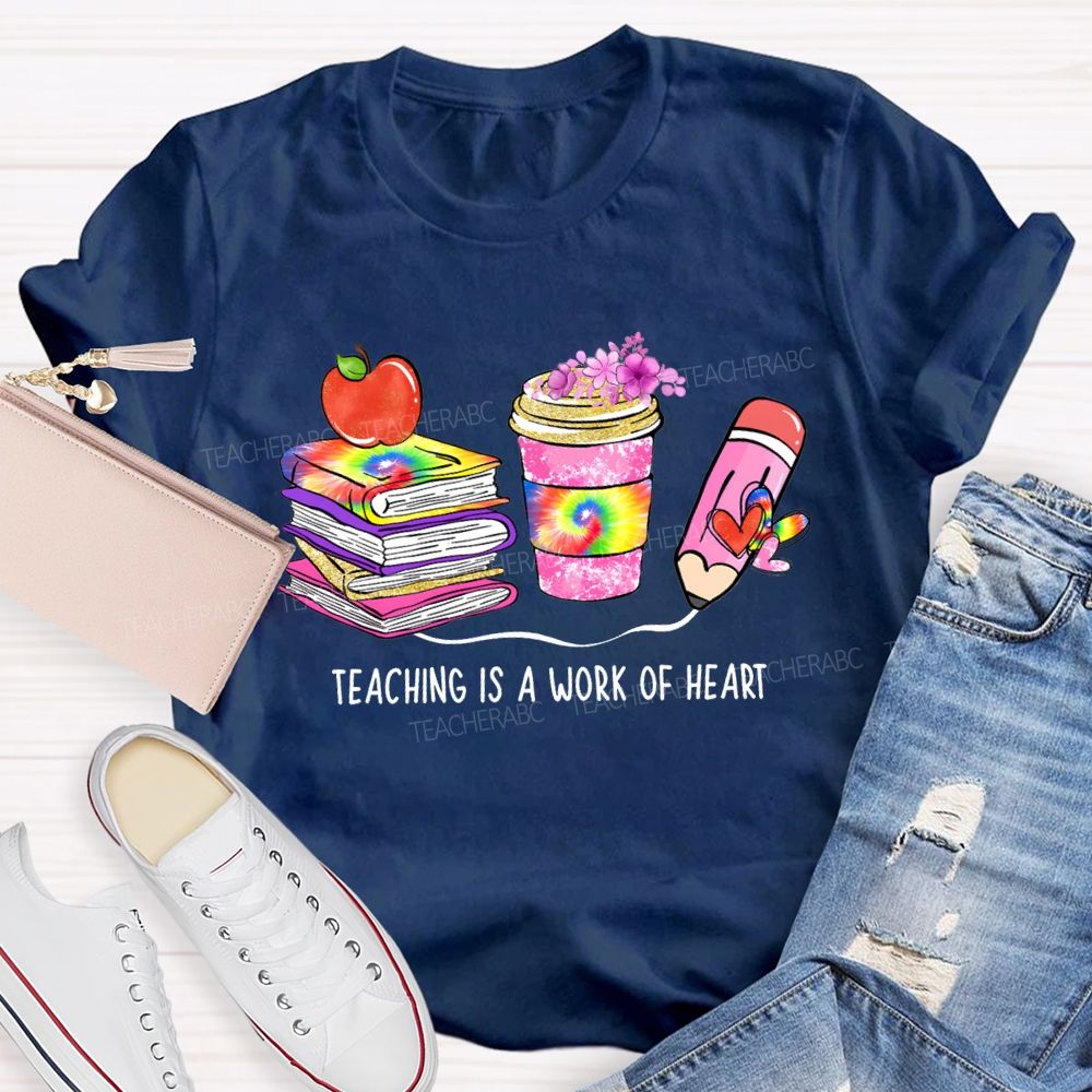 Teaching Is A Work Of Heart Teacher T-shirt