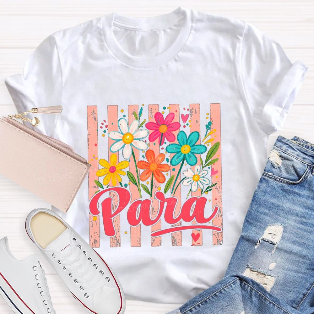 Para And Colorful Flowers Teacher T-shirt