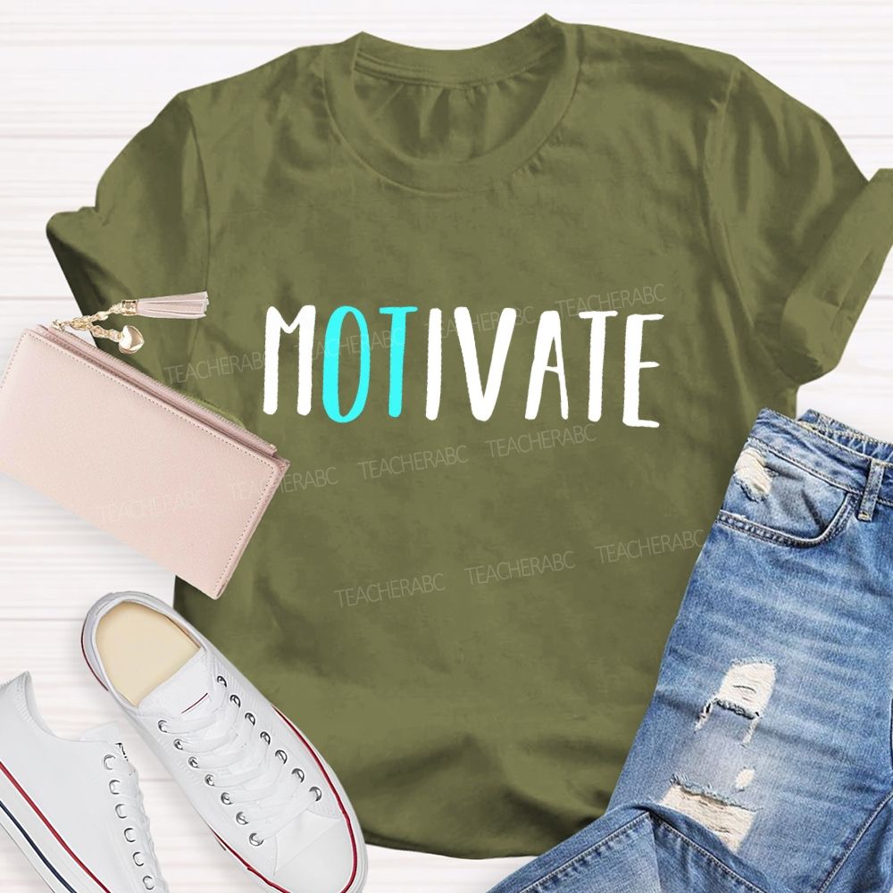 Motivate  Occupational Therapist  Teacher T-shirt
