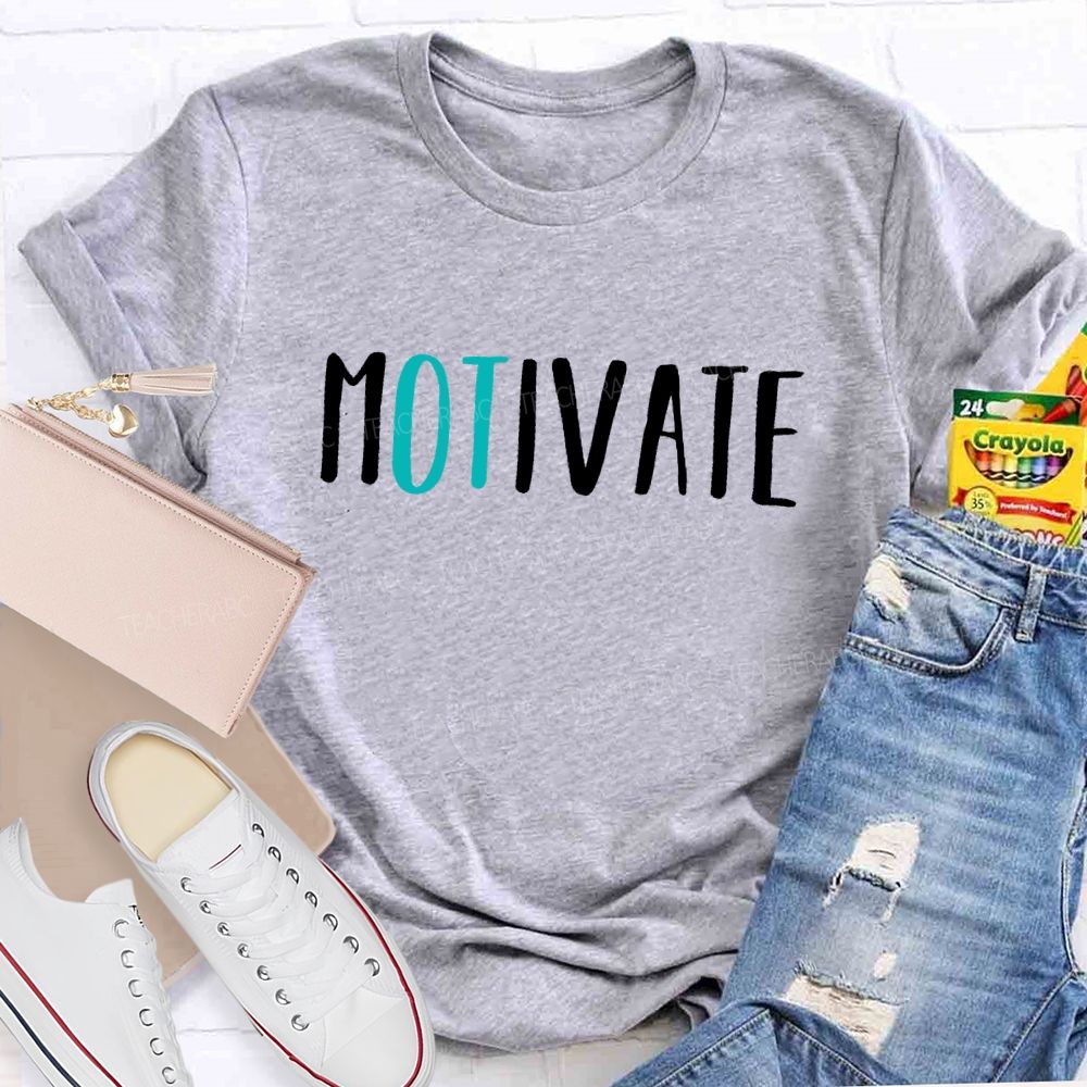 Motivate  Occupational Therapist  Teacher T-shirt