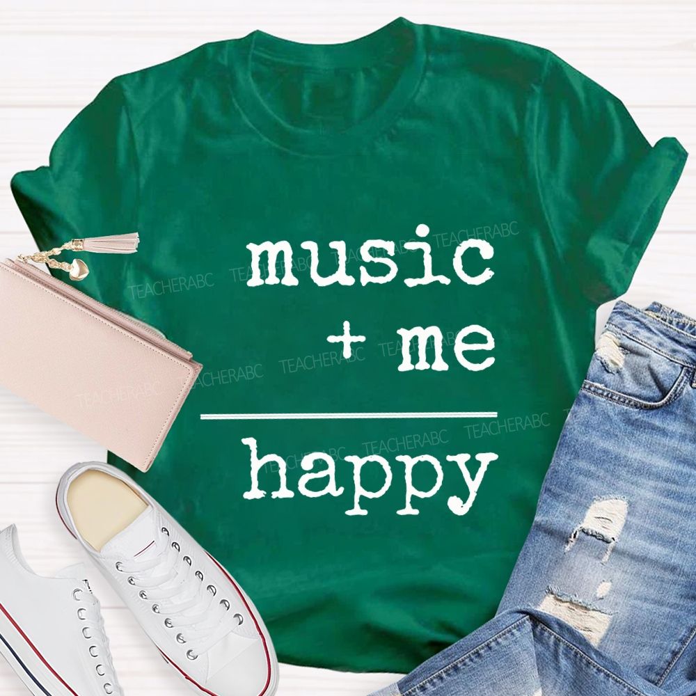 Music And Me Are Happy Music Teacher T-shirt