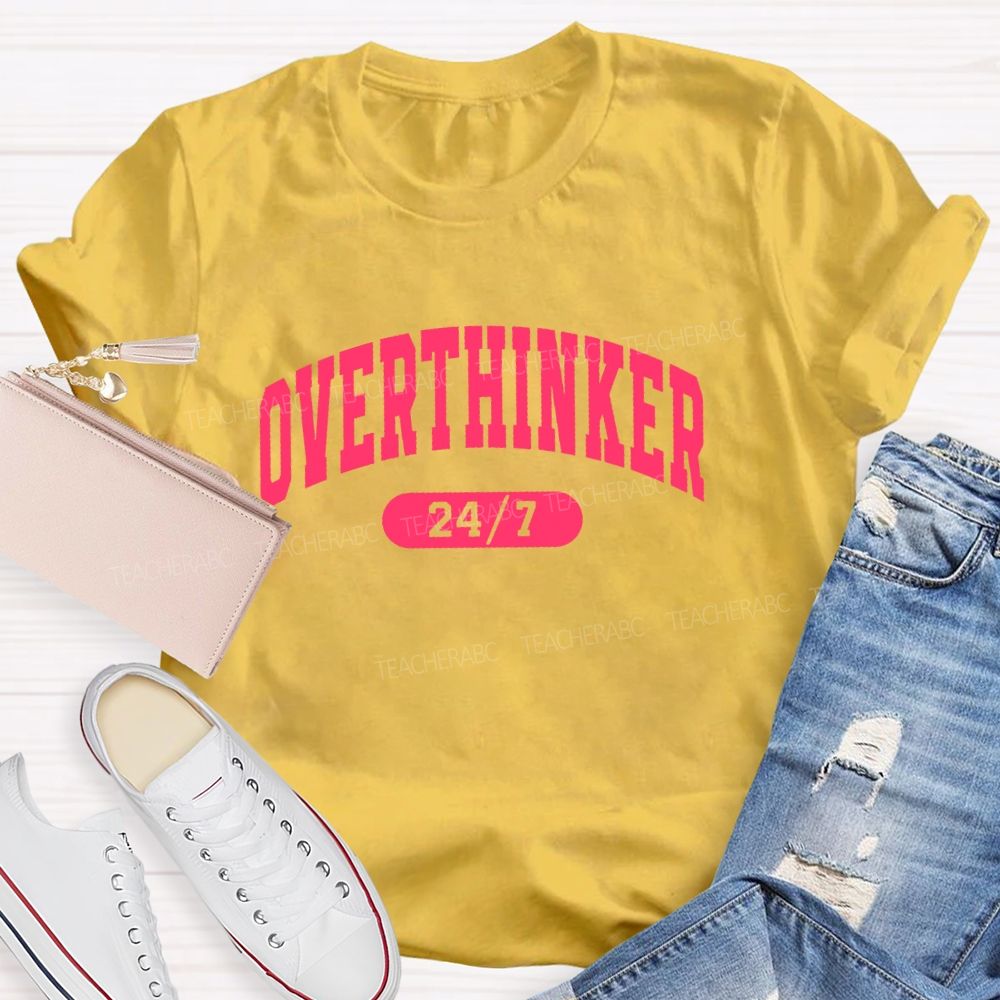 Overthinker 24/7  Teacher T-shirt