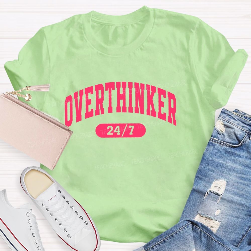 Overthinker 24/7  Teacher T-shirt