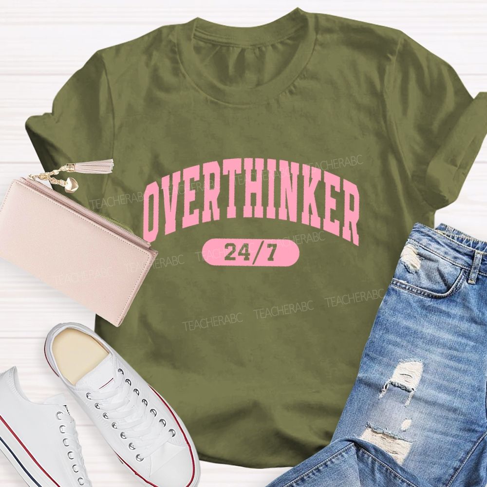 Overthinker 24/7  Teacher T-shirt