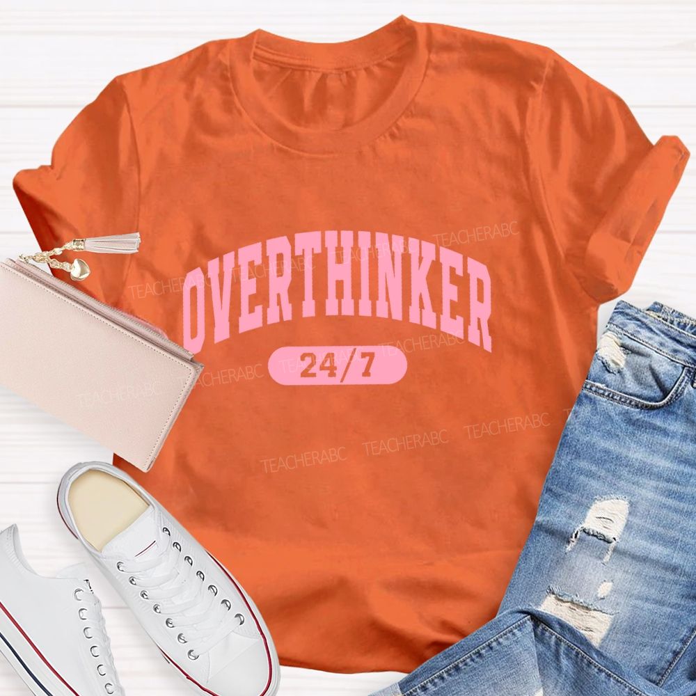 Overthinker 24/7  Teacher T-shirt